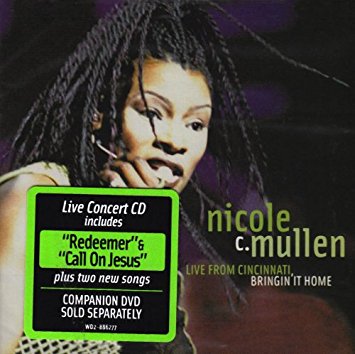 Nicole C. Mullen - Live from Cincinnati...Bringin' It Home [수입 자켓] (CD)